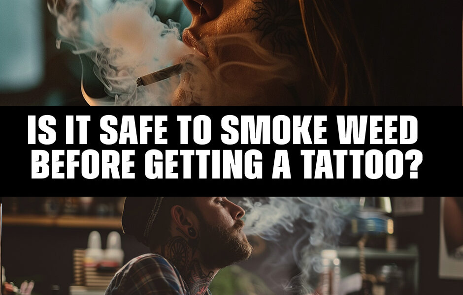 Is it safe to smoke weed before getting a tattoo?