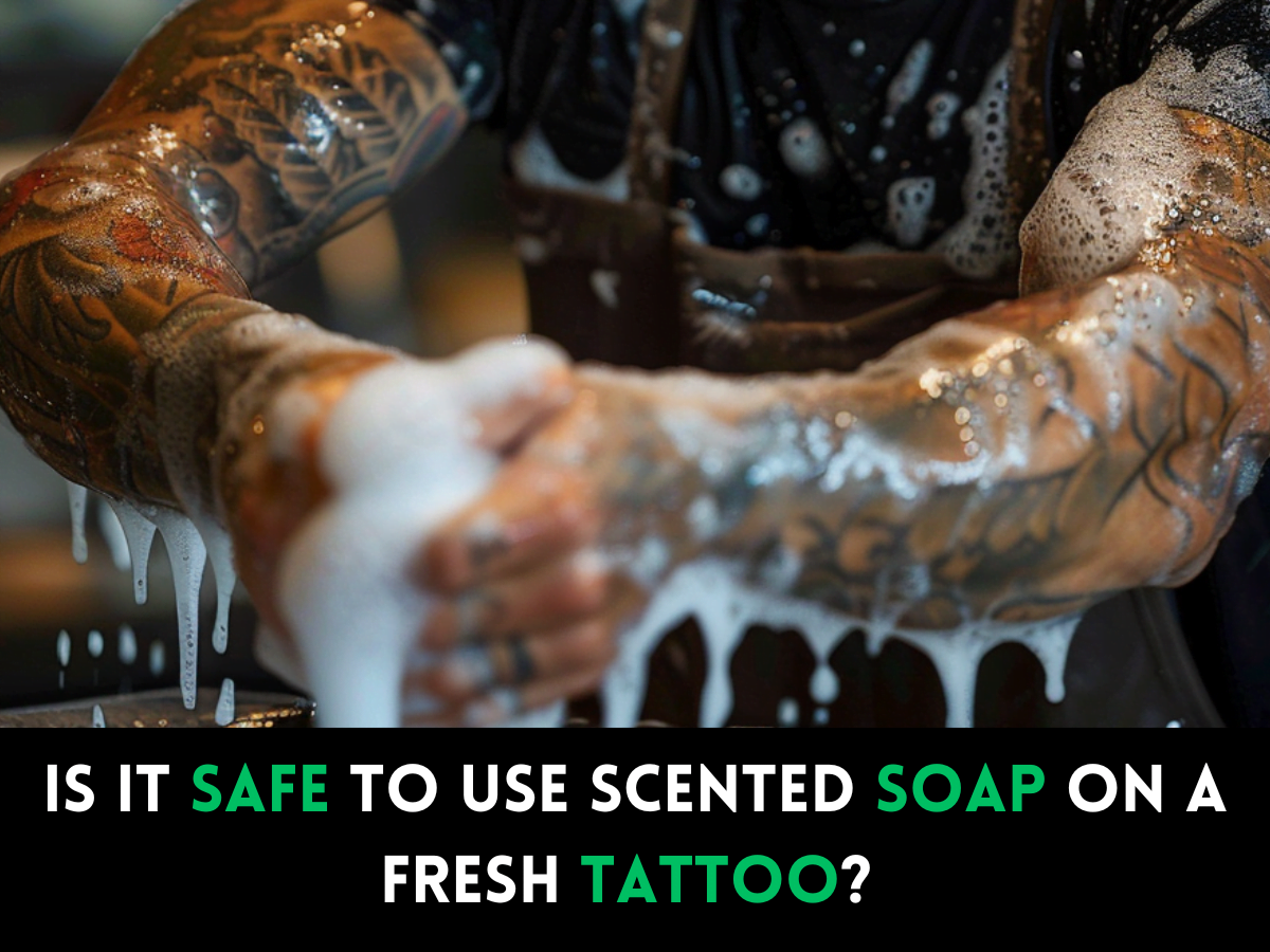 Is it safe to use scented soap on a fresh tattoo