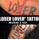 What is the meaning behind the 'loser lover' tattoo?