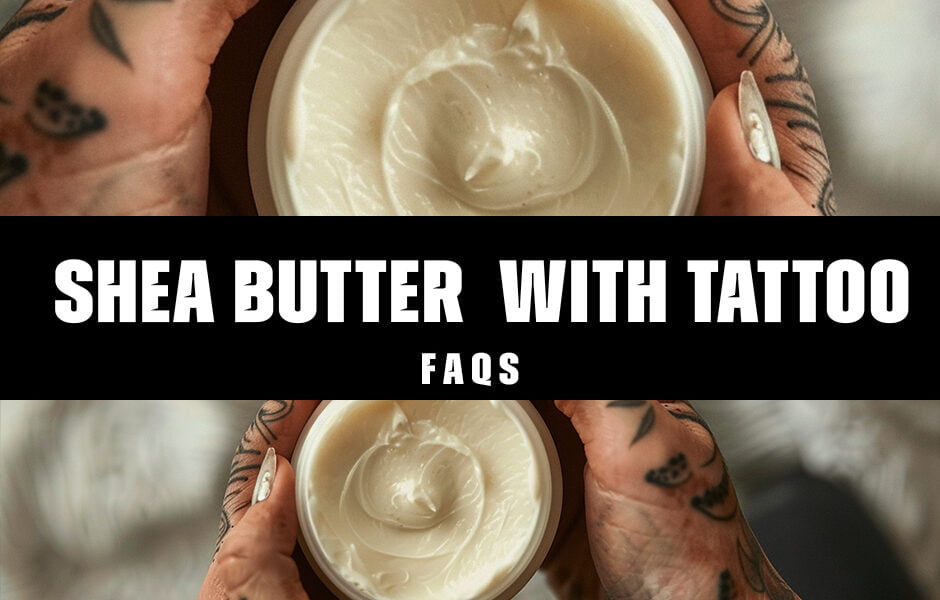 Does Shea Butter Help with Tattoo Healing and Skin Recovery?